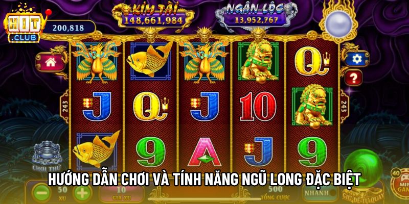 Hướng dẫn chơi và tính năng Ngũ Long đặc biệt Hướng dẫn chơi và tính năng Ngũ Long đặc biệt